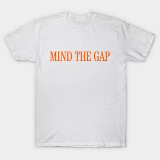 MIND THE GAP T-Shirt